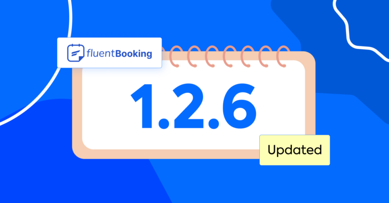 FluentBooking 1.2.6: Accessibility Upgrade, Time Zone Selection, and More
