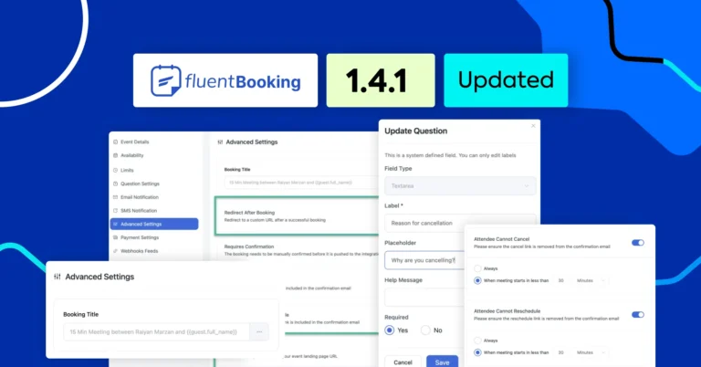 FluentBooking 1.4.1: Advanced Settings, Improved Booking & Admin Controls, Upgraded Cancel/Reschedule Management and More!