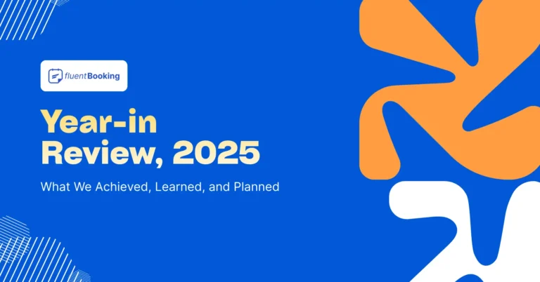 FluentBooking Year in Review 2025: What We Achieved, Learned, and Planned
