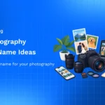 Photography Business Name Ideas