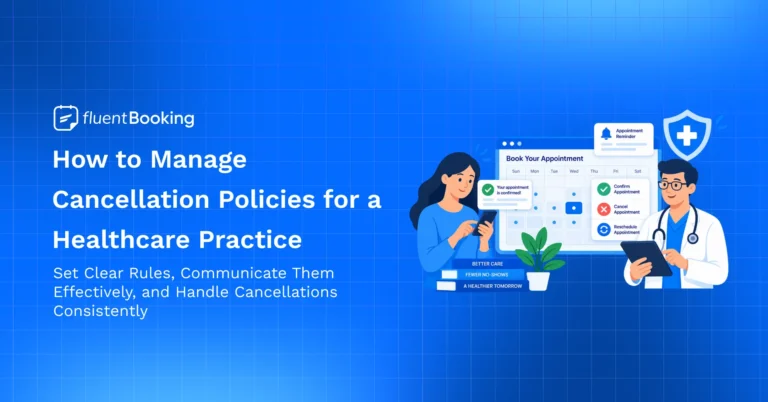 How to Manage Cancellation Policies for a Healthcare Practice